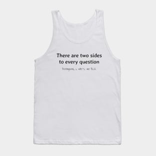 Two Sides To Every Question, Protagoras 485 - 410 BCE Tank Top